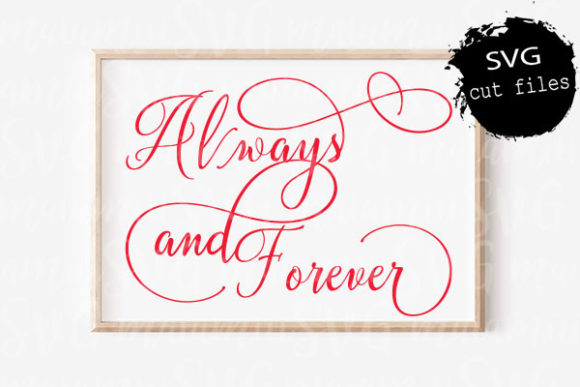 Always and Forever SVG: Romantic Graphics for Crafts & Branding