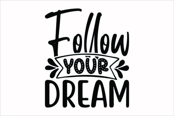 Follow Your Dream SVG: Graphics & Crafts Asset Review