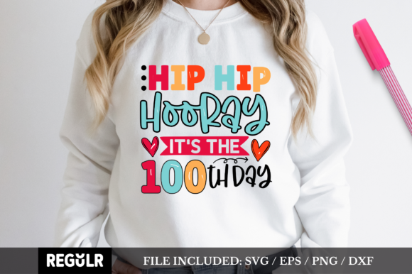 Hip Hip Hooray It’s the 100th Day SVG – Crafts & Graphics