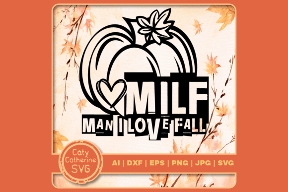 MILF Man I Love Fall Funny Quote Graphics & Crafts