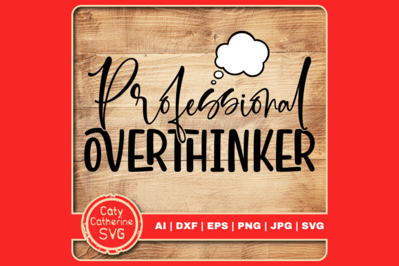 Professional Overthinker Funny Quote Graphics for Crafts