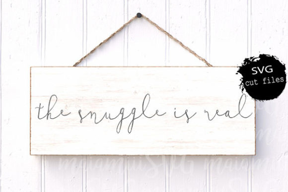 The Snuggle Is Real SVG: Graphics for Crafts & Heartfelt Branding
