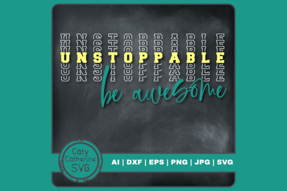 Unstoppable Be Awesome: Graphics for Crafts & Creative Brands