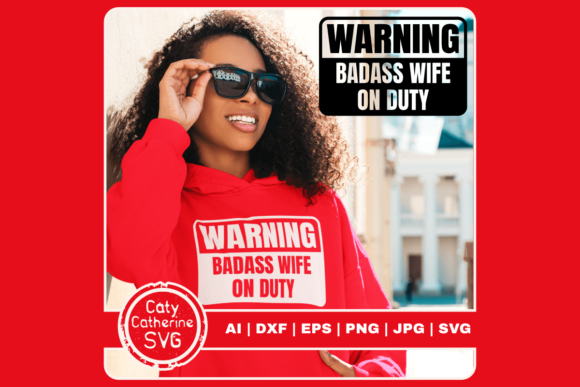 Warning Wife on Duty Funny Quote: Graphics & Crafts